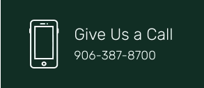 Give Us a Call 906-387-8700